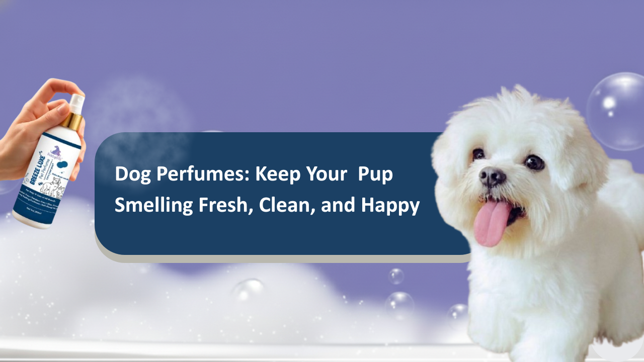 Dog Perfumes: Keep Your Pup Smelling Fresh, Clean, and Happy